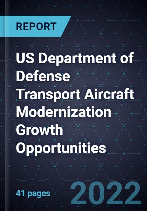 US Department of Defense Transport Aircraft Modernization Report 2022: Programs Listed by the FY 2023 DoD Budget Request, While Contract Activity is for 2021 and 2022